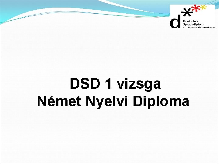 DSD 1 vizsga Német Nyelvi Diploma 