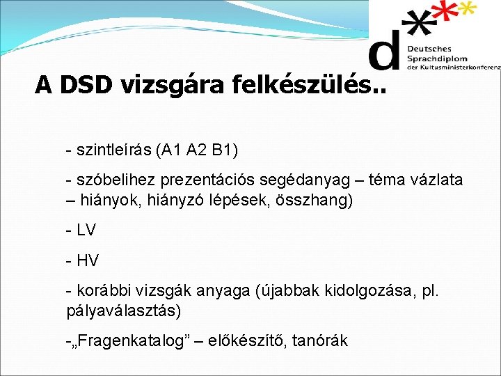 A DSD vizsgára felkészülés. . - szintleírás (A 1 A 2 B 1) -