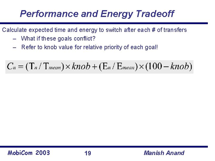 Performance and Energy Tradeoff Calculate expected time and energy to switch after each #