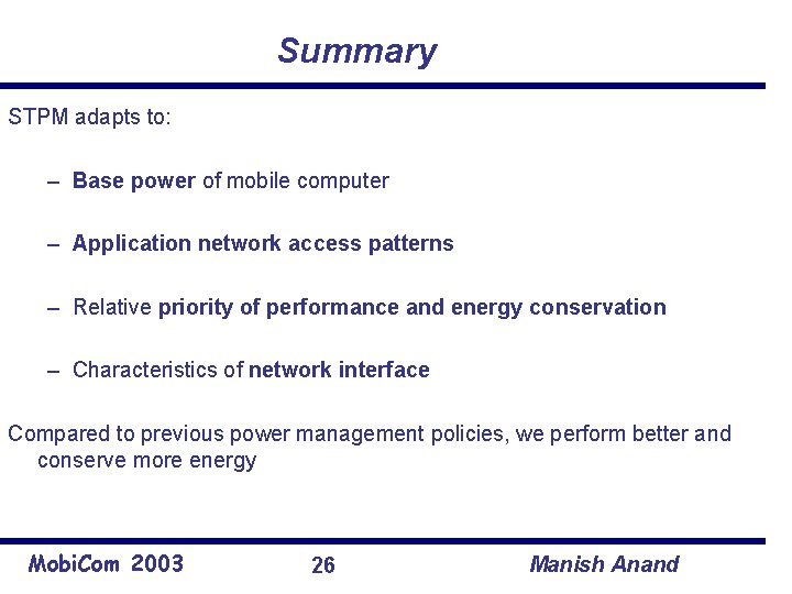 Summary STPM adapts to: – Base power of mobile computer – Application network access