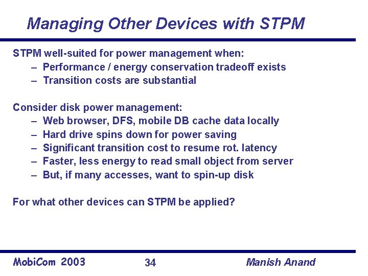 Managing Other Devices with STPM well-suited for power management when: – Performance / energy