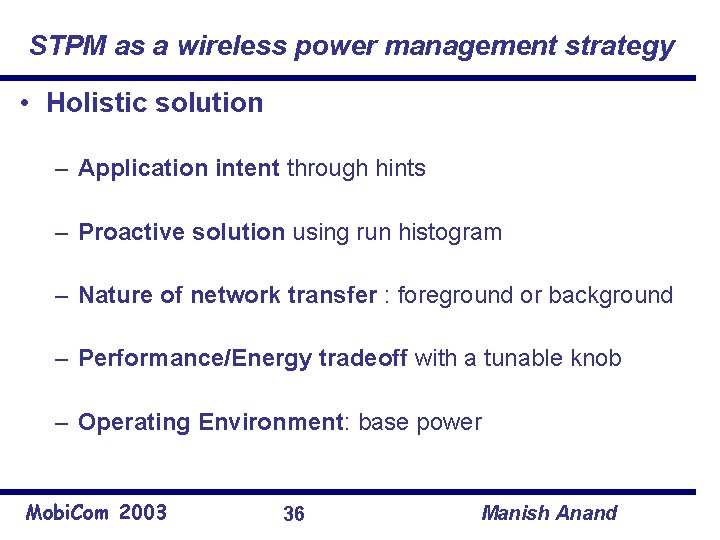 STPM as a wireless power management strategy • Holistic solution – Application intent through