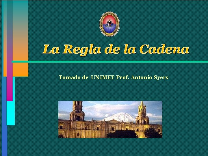 La Regla de la Cadena Tomado de UNIMET Prof. Antonio Syers 