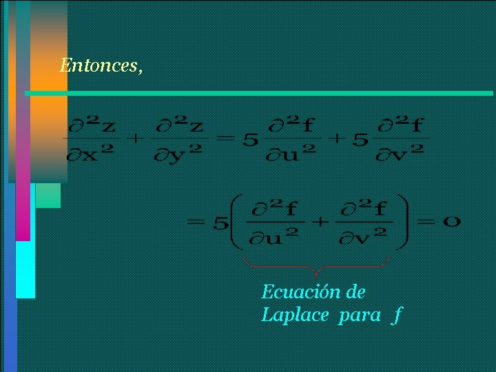 Entonces, Ecuación de Laplace para f 