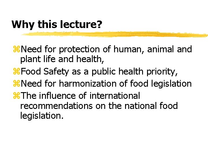Why this lecture? z. Need for protection of human, animal and plant life and Why this lecture? z. Need for protection of human, animal and plant life and