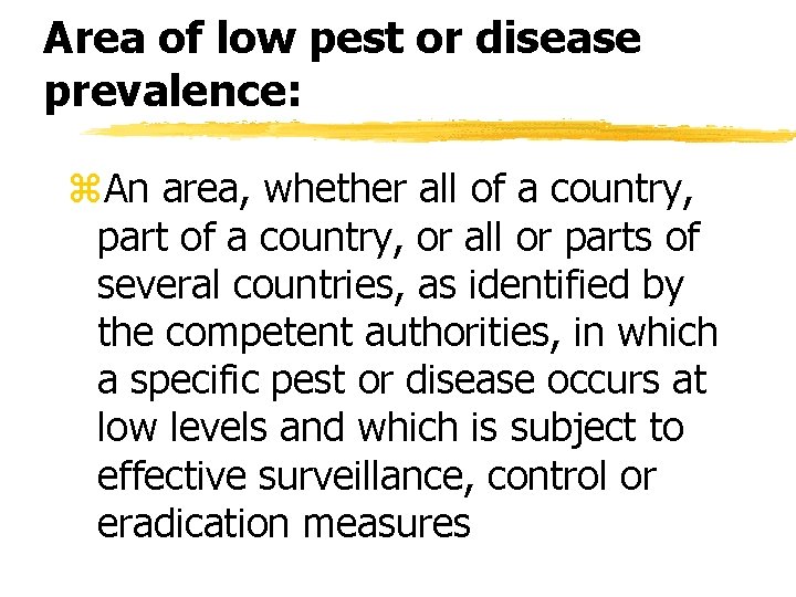 Area of low pest or disease prevalence: z. An area, whether all of a Area of low pest or disease prevalence: z. An area, whether all of a