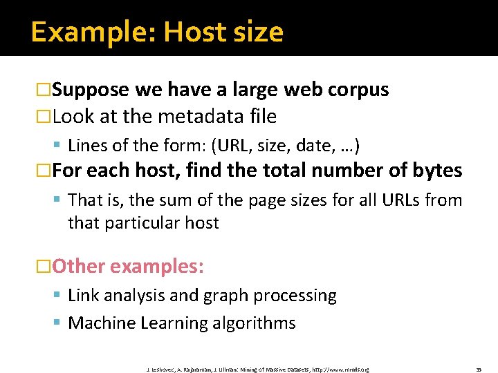 Example: Host size �Suppose we have a large web corpus �Look at the metadata