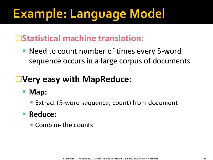 Example: Language Model �Statistical machine translation: § Need to count number of times every
