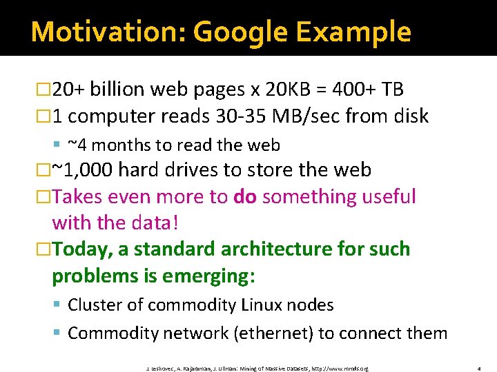 Motivation: Google Example � 20+ billion web pages x 20 KB = 400+ TB