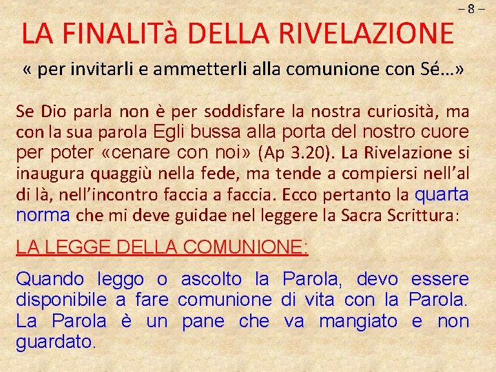 LA FINALITà DELLA RIVELAZIONE – 8– « per invitarli e ammetterli alla comunione con