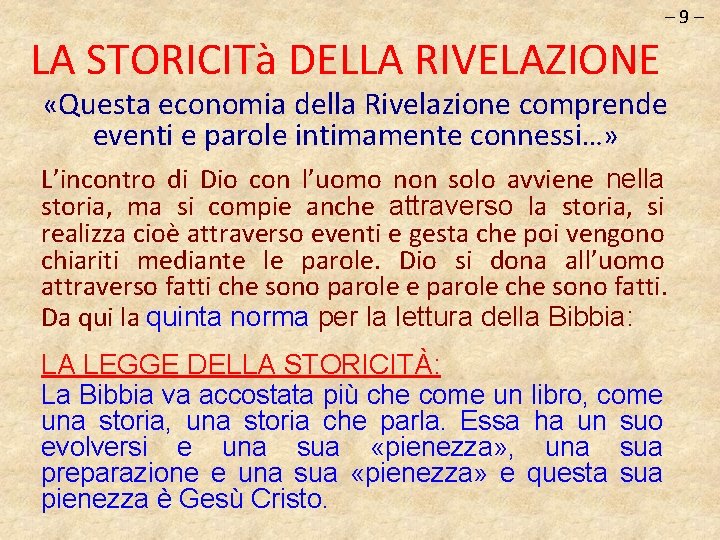 – 9– LA STORICITà DELLA RIVELAZIONE «Questa economia della Rivelazione comprende eventi e parole