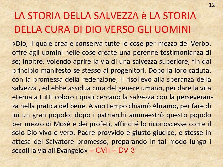 – 12 – LA STORIA DELLA SALVEZZA è LA STORIA DELLA CURA DI DIO