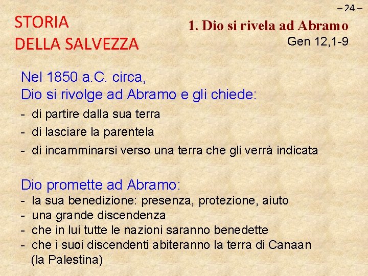 STORIA DELLA SALVEZZA – 24 – 1. Dio si rivela ad Abramo Gen 12,