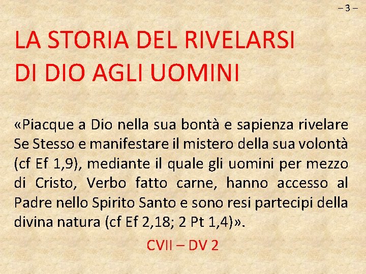 – 3– LA STORIA DEL RIVELARSI DI DIO AGLI UOMINI «Piacque a Dio nella