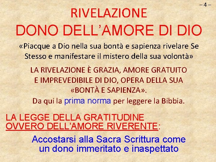 – 4– RIVELAZIONE DONO DELL’AMORE DI DIO «Piacque a Dio nella sua bontà e