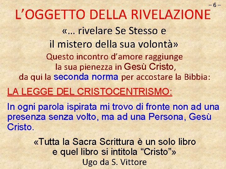 – 6– L’OGGETTO DELLA RIVELAZIONE «… rivelare Se Stesso e il mistero della sua