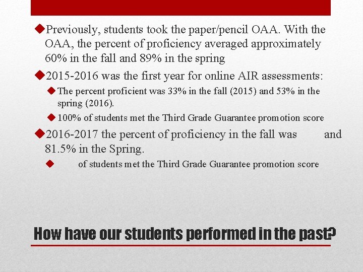 u. Previously, students took the paper/pencil OAA. With the OAA, the percent of proficiency