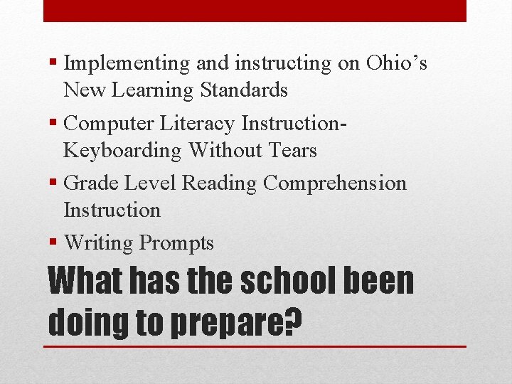 § Implementing and instructing on Ohio’s New Learning Standards § Computer Literacy Instruction. Keyboarding