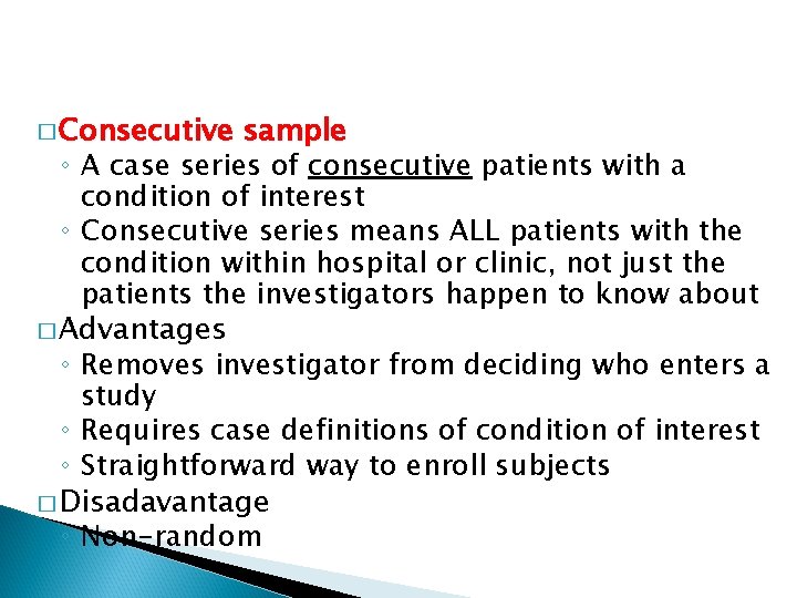 � Consecutive sample ◦ A case series of consecutive patients with a condition of