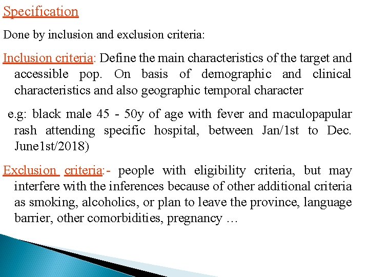 Specification Done by inclusion and exclusion criteria: Inclusion criteria: Define the main characteristics of