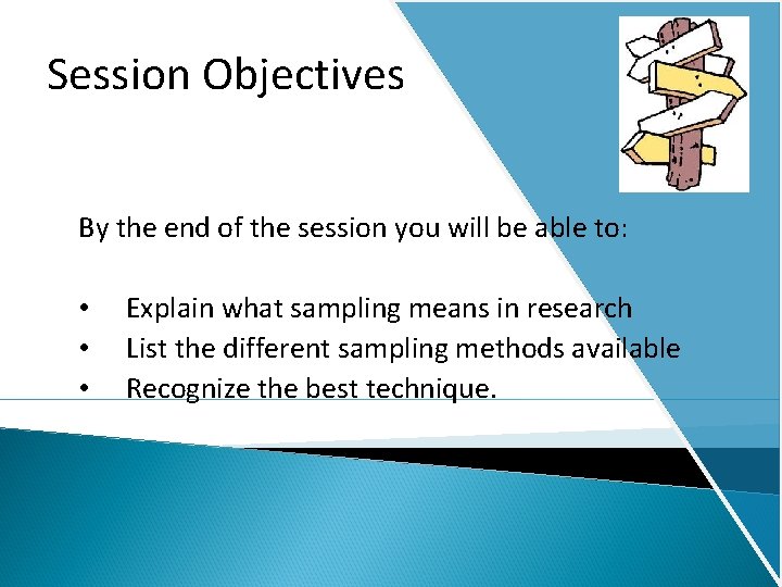 Session Objectives By the end of the session you will be able to: •