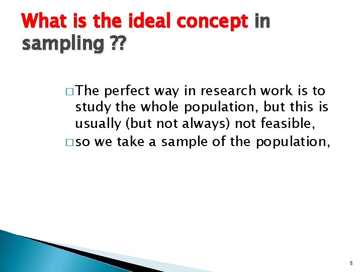 What is the ideal concept in sampling ? ? � The perfect way in