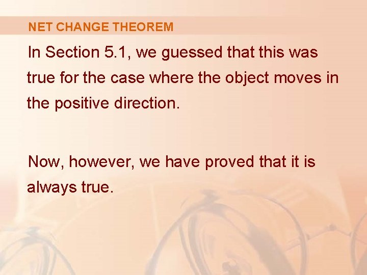 NET CHANGE THEOREM In Section 5. 1, we guessed that this was true for