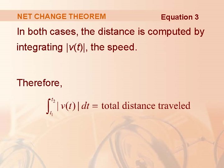 NET CHANGE THEOREM Equation 3 In both cases, the distance is computed by integrating