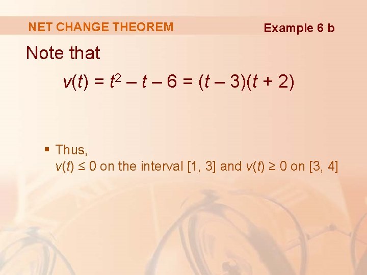 NET CHANGE THEOREM Example 6 b Note that v(t) = t 2 – t