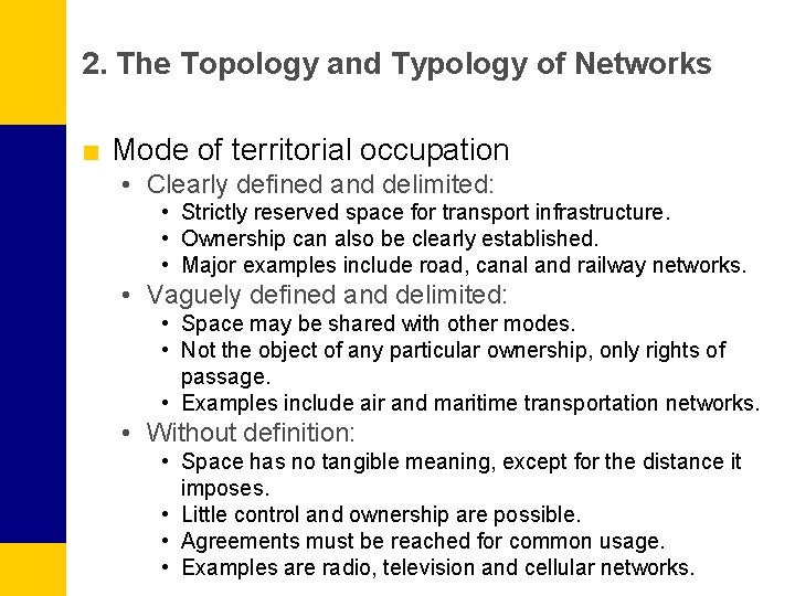 2. The Topology and Typology of Networks ■ Mode of territorial occupation • Clearly