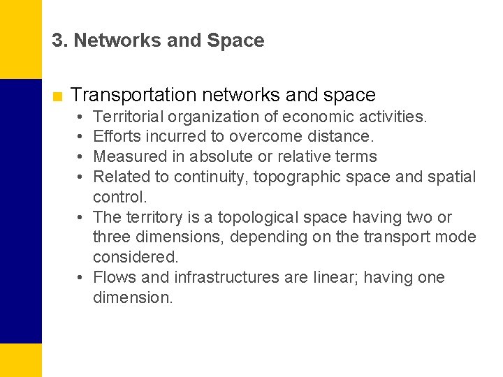 3. Networks and Space ■ Transportation networks and space • • Territorial organization of