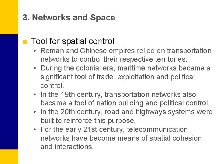 3. Networks and Space ■ Tool for spatial control • Roman and Chinese empires