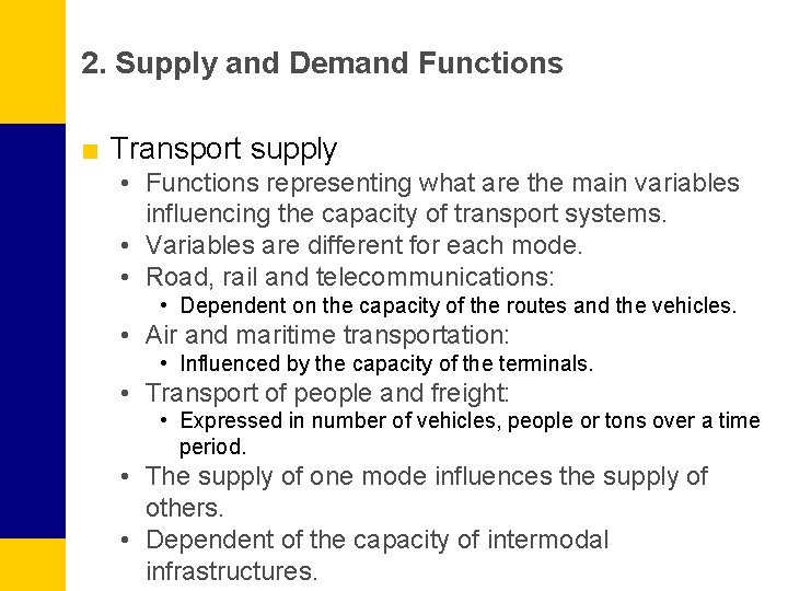 2. Supply and Demand Functions ■ Transport supply • Functions representing what are the