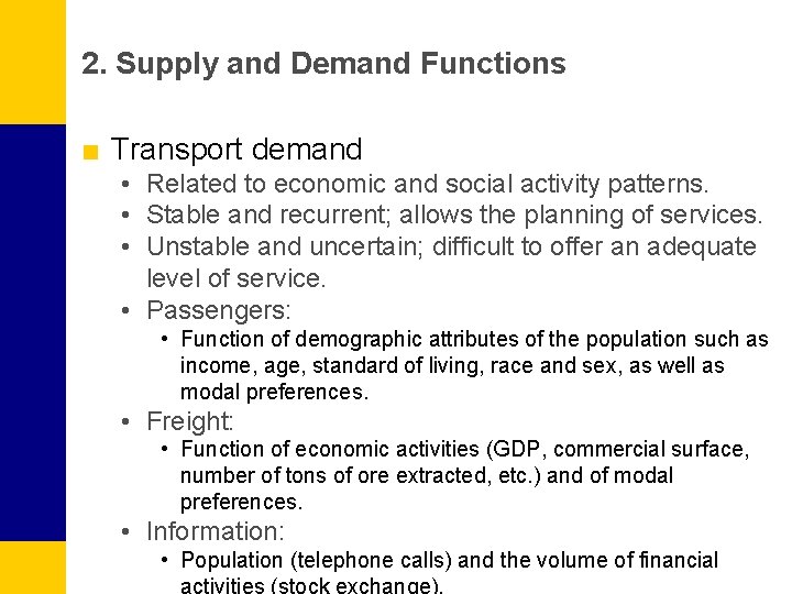 2. Supply and Demand Functions ■ Transport demand • Related to economic and social