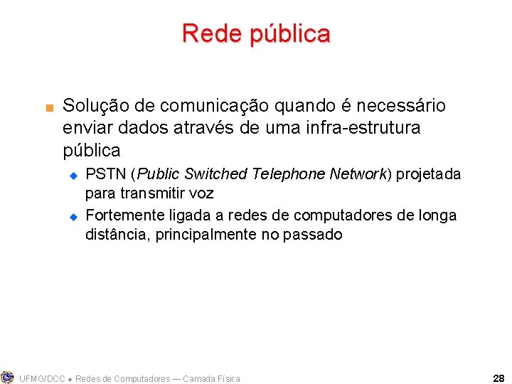 Rede pública < Solução de comunicação quando é necessário enviar dados através de uma