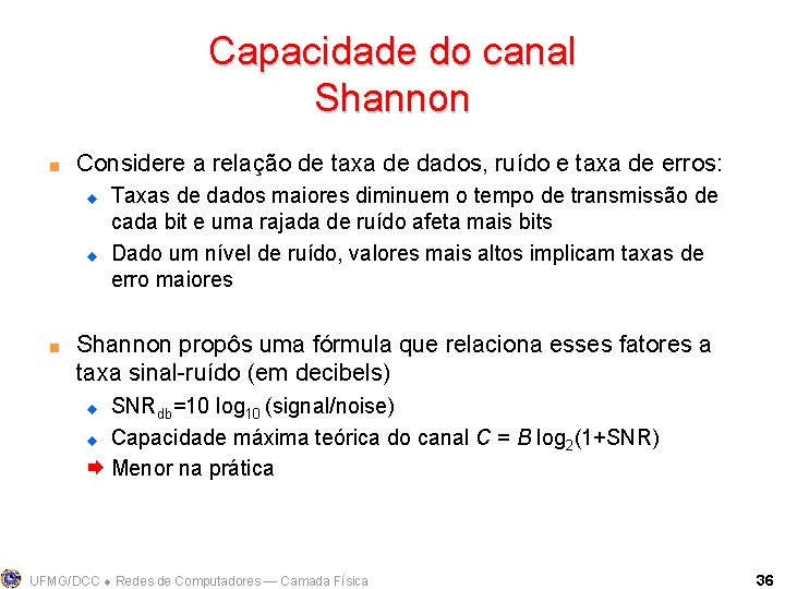 Capacidade do canal Shannon < Considere a relação de taxa de dados, ruído e