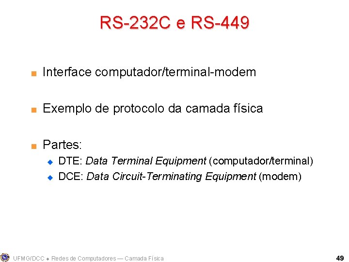 RS-232 C e RS-449 < Interface computador/terminal-modem < Exemplo de protocolo da camada física