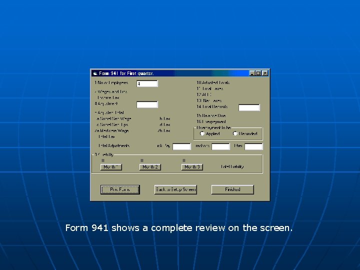 Form 941 shows a complete review on the screen. 