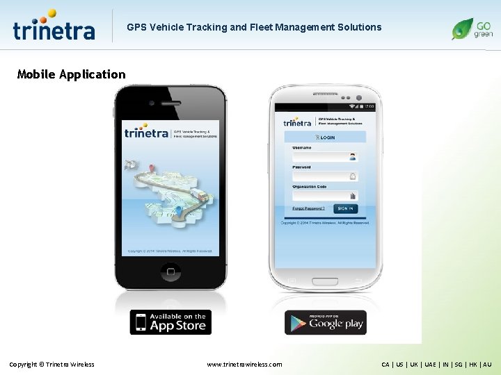 GPS Vehicle Tracking and Fleet Management Solutions Mobile Application Copyright © Trinetra Wireless www.