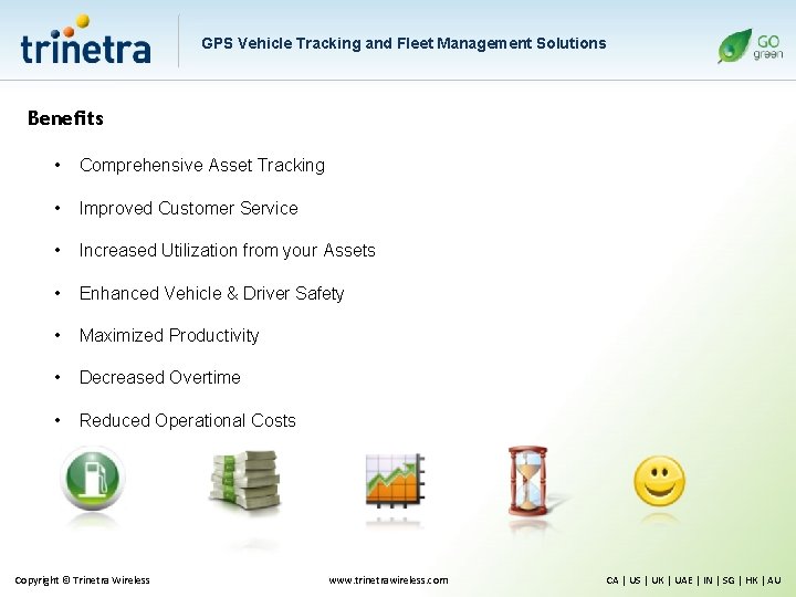 GPS Vehicle Tracking and Fleet Management Solutions Benefits • Comprehensive Asset Tracking • Improved