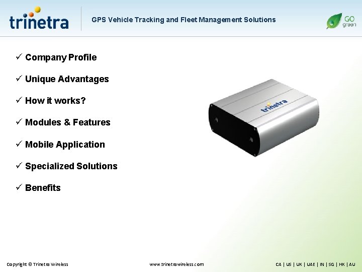 GPS Vehicle Tracking and Fleet Management Solutions ü Company Profile ü Unique Advantages ü