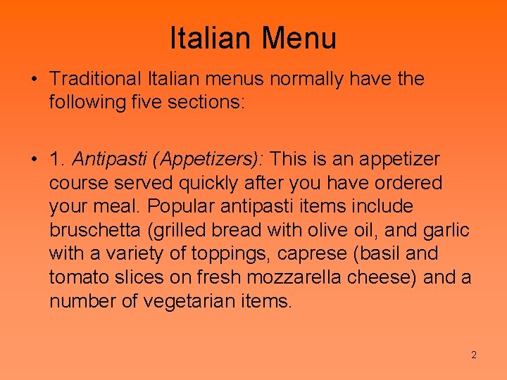 Italian Menu • Traditional Italian menus normally have the following five sections: • 1.