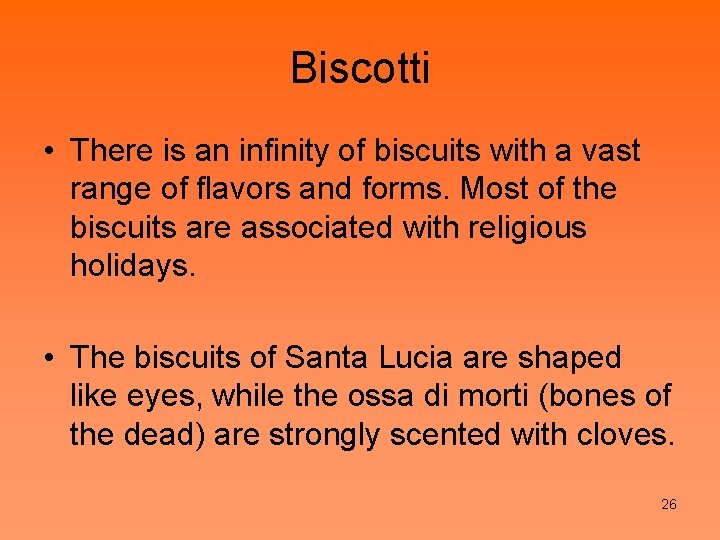 Biscotti • There is an infinity of biscuits with a vast range of flavors