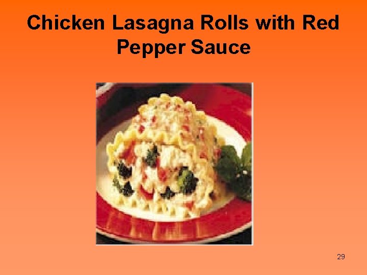 Chicken Lasagna Rolls with Red Pepper Sauce 29 