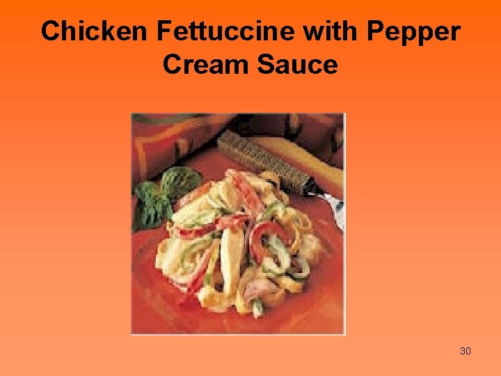 Chicken Fettuccine with Pepper Cream Sauce 30 