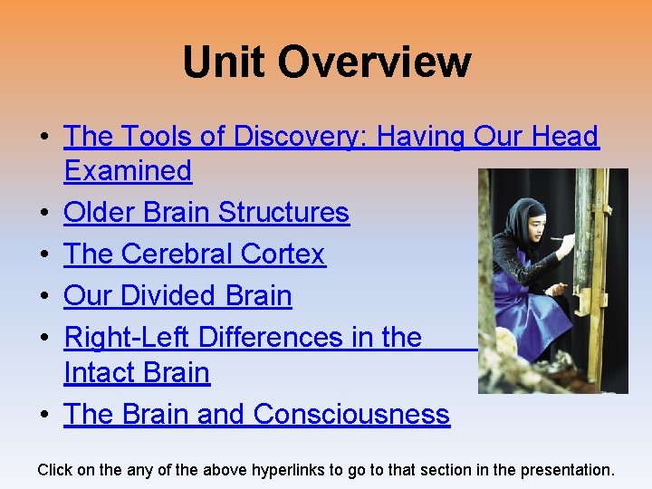 Unit Overview • The Tools of Discovery: Having Our Head Examined • Older Brain