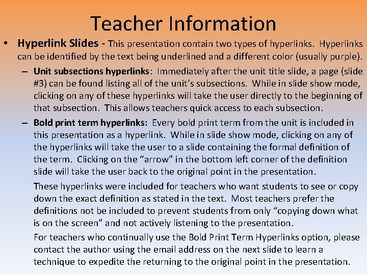 Teacher Information • Hyperlink Slides - This presentation contain two types of hyperlinks. Hyperlinks