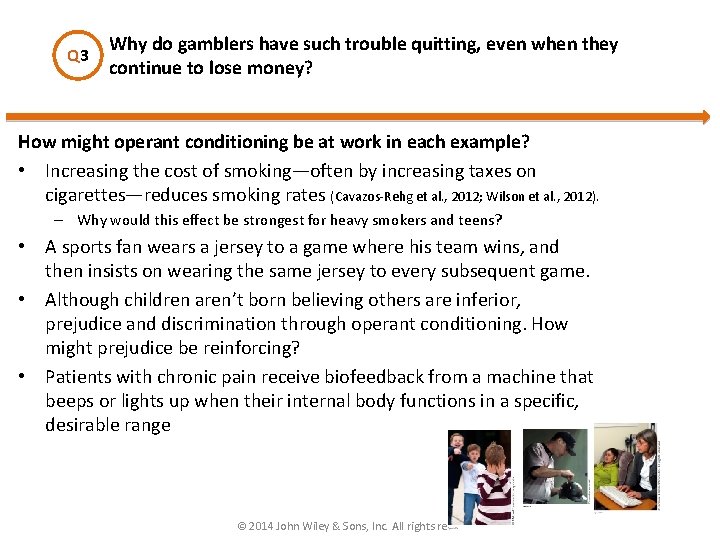 Q 3 Why do gamblers have such trouble quitting, even when they continue to