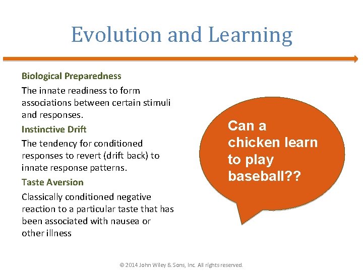 Evolution and Learning Biological Preparedness The innate readiness to form associations between certain stimuli