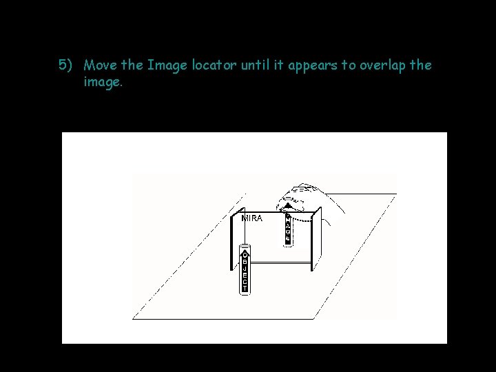 5) Move the Image locator until it appears to overlap the image. 